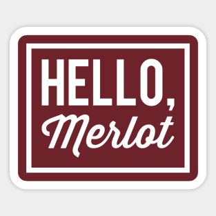 Hello, Merlot Sticker